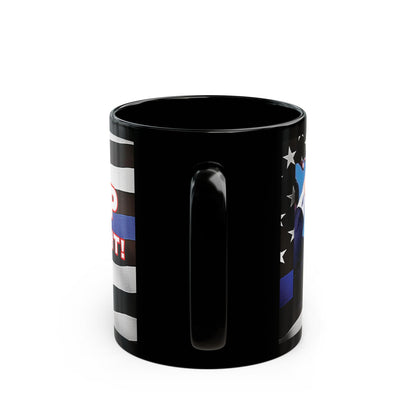 TRUMP LAW ENFORCEMENT FLAG BACKGROUND FIGHT! FIGHT! FIGHT! W/TRUMP IMAGE BLACK CERAMIC MUG 2 SIZES - FREE SHIPPING