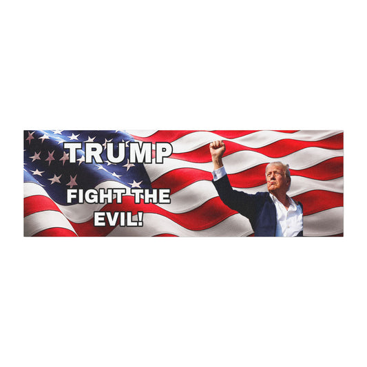 TRUMP MAGNETIC BUMPER STICKER - AMERICAN FLAG BACKGROUND FIGHT THE EVIL! JULY 13TH 2024 RALLY IMAGE