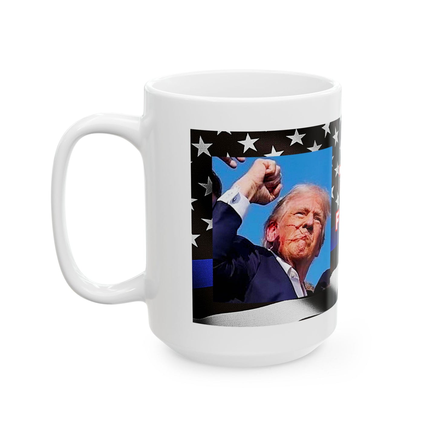 TRUMP LAW ENFORCEMENT BACKGROUND FIGHT! FIGHT! FIGHT! W/TRUMP IMAGE WHITE CERAMIC MUG 2 SIZES - FREE SHIPPING