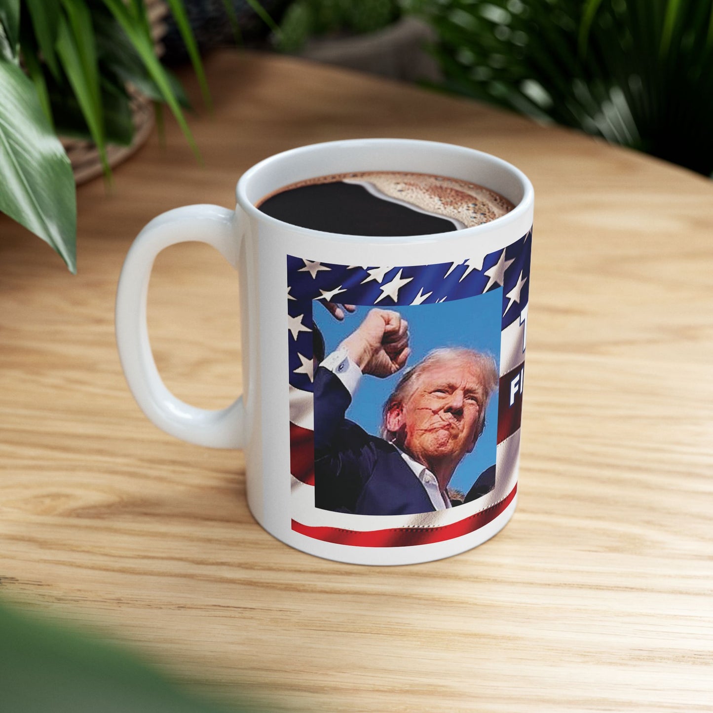 TRUMP AMERICAN FLAG BACKGROUND FIGHT! FIGHT! FIGHT! W/TRUMP IMAGE WHITE CERAMIC MUG - FREE SHIPPING