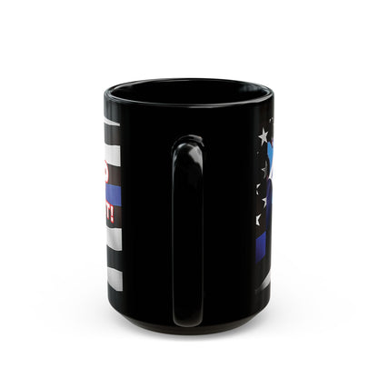 TRUMP LAW ENFORCEMENT FLAG BACKGROUND FIGHT! FIGHT! FIGHT! W/TRUMP IMAGE BLACK CERAMIC MUG 2 SIZES - FREE SHIPPING