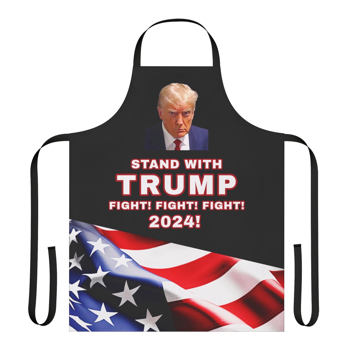 Apron - STAND WITH TRUMP FIGHT! FIGHT! FIGHT! 2024 PRE-ELECTION AMERICAN FLAG BLACK APRON WITH BLACK STRAPS