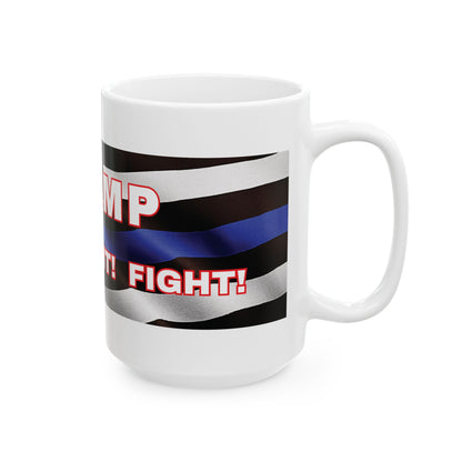 TRUMP LAW ENFORCEMENT FLAG BACKGROUND FIGHT! FIGHT! FIGHT! WHITE CERAMIC MUGS 2 SIZES - FREE SHIPPING