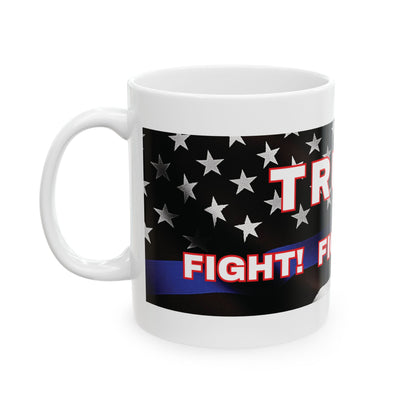 TRUMP LAW ENFORCEMENT FLAG BACKGROUND FIGHT! FIGHT! FIGHT! WHITE CERAMIC MUGS 2 SIZES - FREE SHIPPING