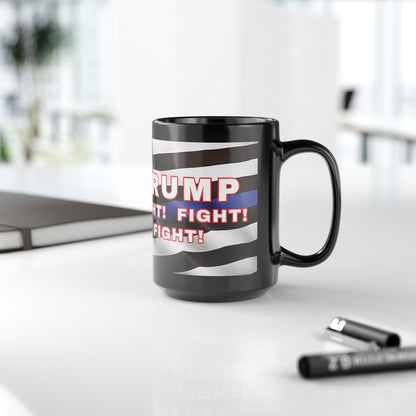 TRUMP LAW ENFORCEMENT FLAG BACKGROUND FIGHT! FIGHT! FIGHT! W/TRUMP IMAGE BLACK CERAMIC MUG 2 SIZES - FREE SHIPPING