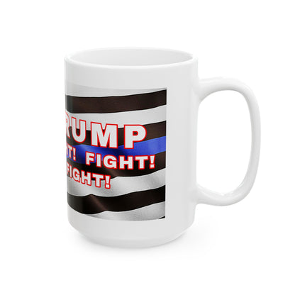 TRUMP LAW ENFORCEMENT BACKGROUND FIGHT! FIGHT! FIGHT! W/TRUMP IMAGE WHITE CERAMIC MUG 2 SIZES - FREE SHIPPING