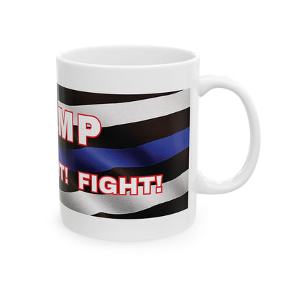 TRUMP LAW ENFORCEMENT FLAG BACKGROUND FIGHT! FIGHT! FIGHT! WHITE CERAMIC MUGS 2 SIZES - FREE SHIPPING