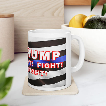 TRUMP LAW ENFORCEMENT BACKGROUND FIGHT! FIGHT! FIGHT! W/TRUMP IMAGE WHITE CERAMIC MUG 2 SIZES - FREE SHIPPING